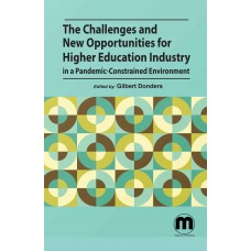 The Challenges and New Opportunities for Higher Education Industry in a Pandemic-Constrained Environment